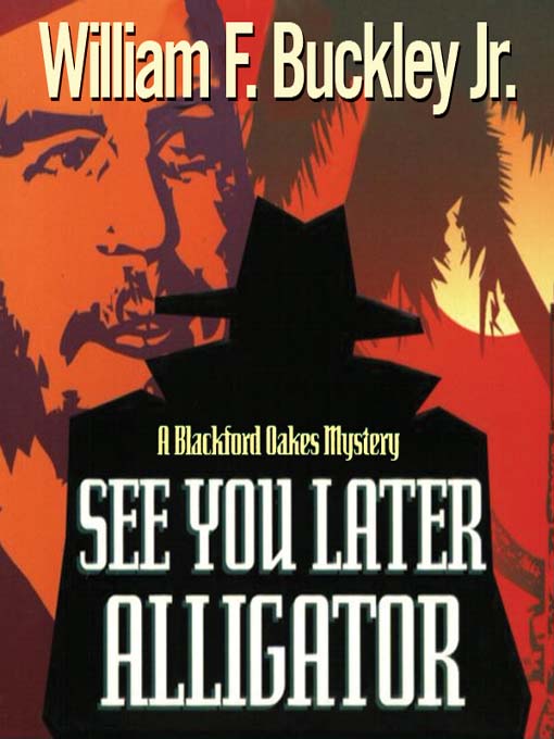 Title details for See You Later, Alligator by William F. Buckley - Available